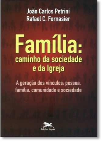 Família: Caminho da Sociedade e da Igreja