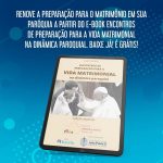 Edição especial e gratuita do livro “Encontros de Preparação para a Vida Matrimonial na Dinâmica Paroquial”